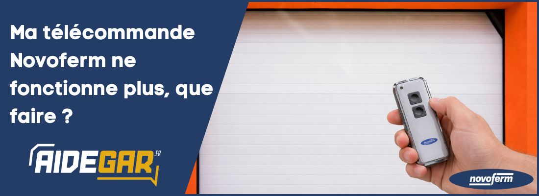 Ma télécommande Novoferm ne fonctionne plus, que faire ? 